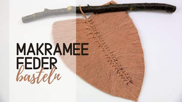 Makramee-Feder selber machen: DIY-Anleitung
