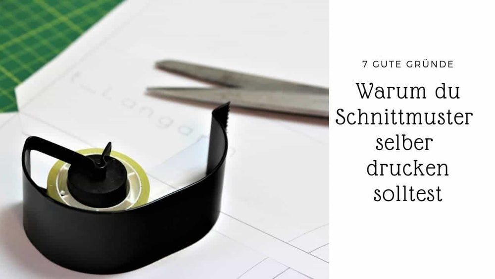 7 Gründe, warum du Schnittmuster selber ausdrucken solltest | Tipps & Tricks