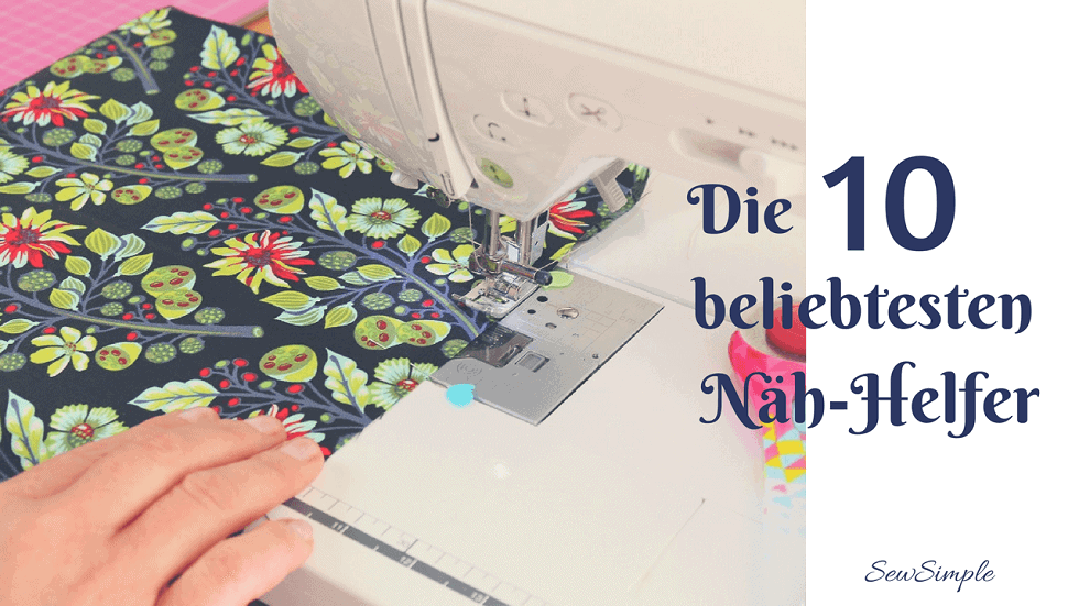 Die 10 beliebtesten Näh-Helfer | unverzichtbares Nähzubehör