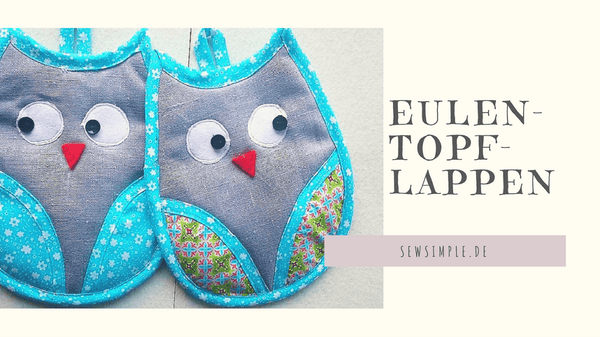 Näh-Anleitung: Eulen-Topflappen nähen | gratis Schnittmuster
