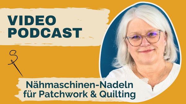 #95: Die perfekte Nähmaschinennadeln zum Patchworken & Quilten – Gast: Petra Donath (Schmetz)