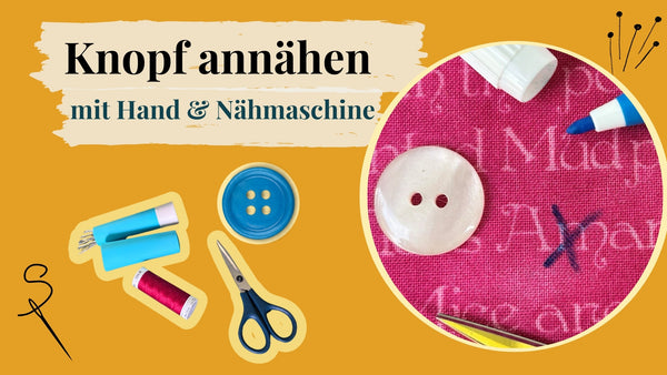 Knopf annähen mit der Hand und mit der Nähmaschine