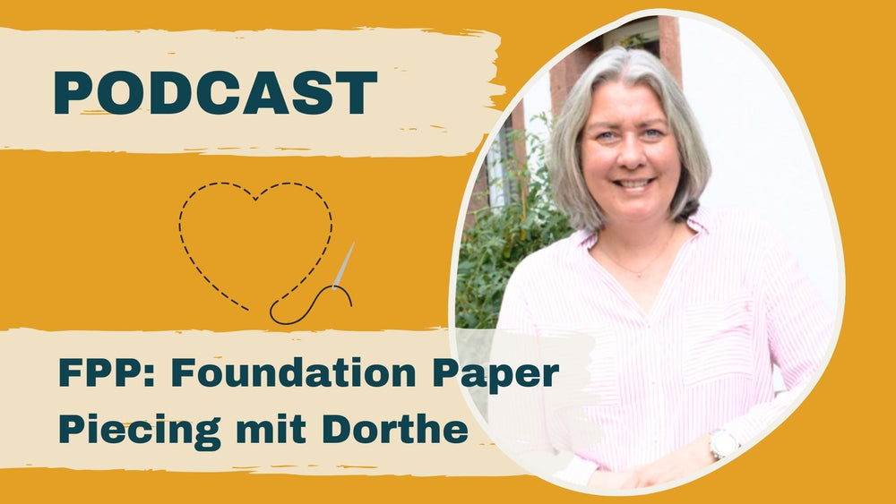 #98: FPP – der Zauber des Foundation Paper Piecings, Gast: Dorthe Niemann