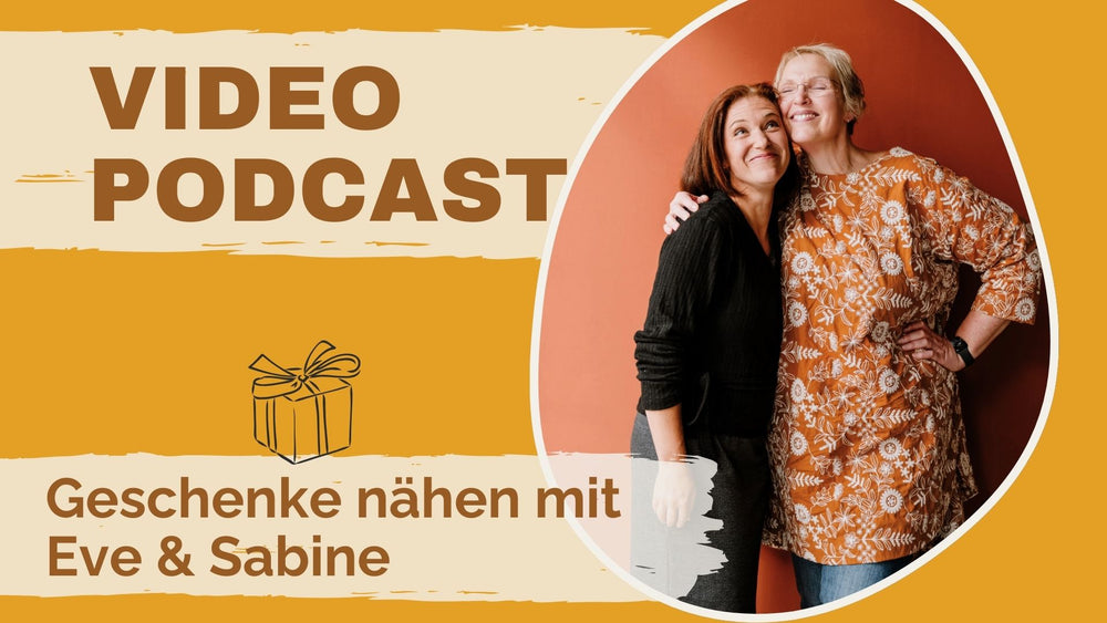 #101: Geschenke nähen mit Eve – Tipps, Tricks & Schnittmuster