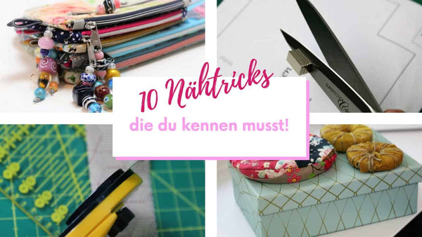 Gewusst wie: 10 Nähtricks, die du kennen musst!