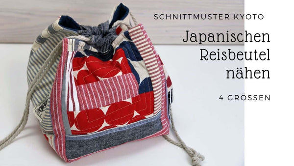 Japanischen Reisbeutel nähen: Schnittmuster Kyoto