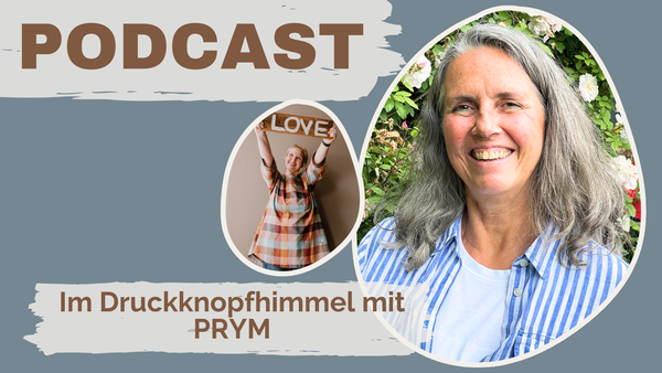 #157: Verdruckst statt zugenäht: Alles rund um Druckknöpfe! Gast: Claudia Huber (Prym)