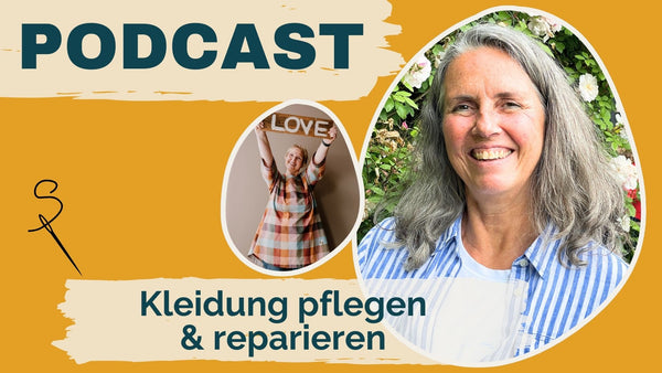 #99: Repair & Care – Kleidung pflegen und reparieren (Gast: Claudia Huber, Prym)
