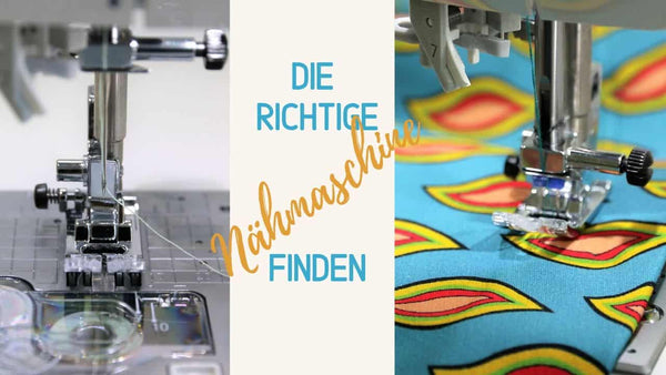 Die richtige Nähmaschine finden (für Anfänger)