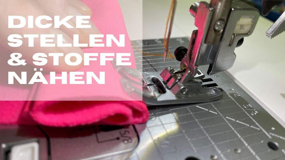 Über dicke Stellen nähen: Kein Grund, zu verzweifeln!