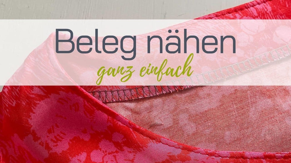Beleg nähen – so wird er ganz einfach perfekt