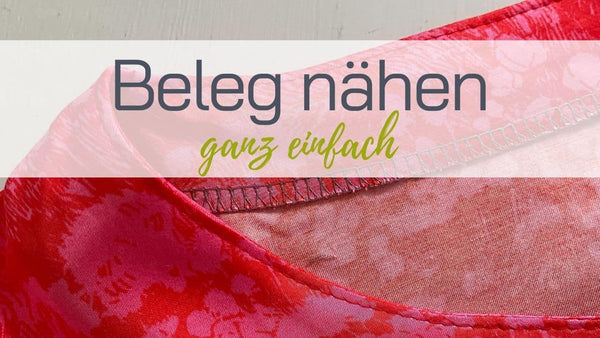Beleg nähen – so wird er ganz einfach perfekt