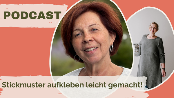 #156: Aufgeklebt statt eingespannt – garantierter Stickvlieserfolg mit Evelyn Lenschow (Nähwelt Flach)