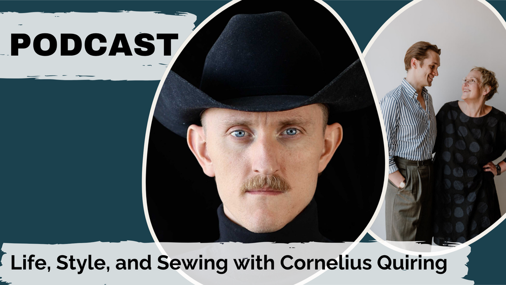 #153: Life, Style, and Sewing with Cornelius Quiring