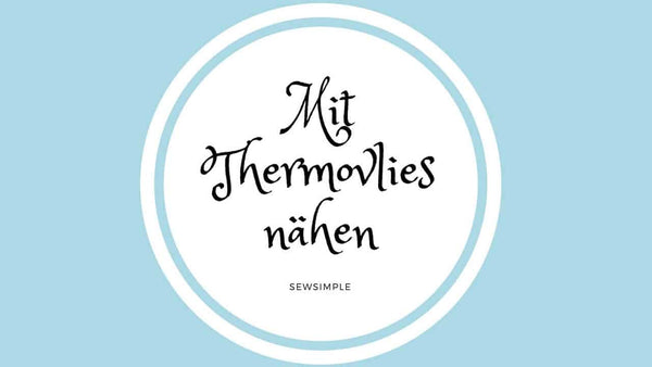 Näh-Wissen: Mit Thermovlies nähen | Test und Erfahrung