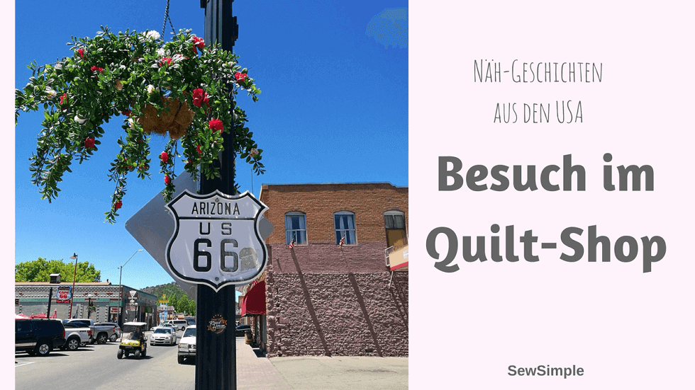 Näh-Geschichten aus den USA: Besuch im Quilt-Shop