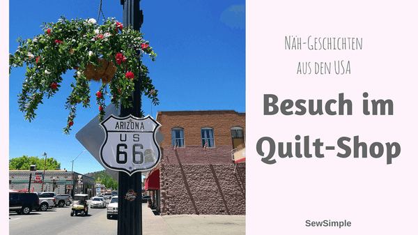 Näh-Geschichten aus den USA: Besuch im Quilt-Shop