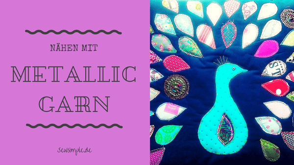 Nähen mit Metallic-Garn