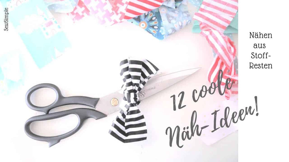 Stoffreste nähen: 12+ coole Näh-Ideen!