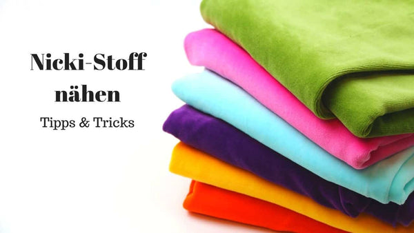 Nicki-Stoff nähen: Meine Tipps
