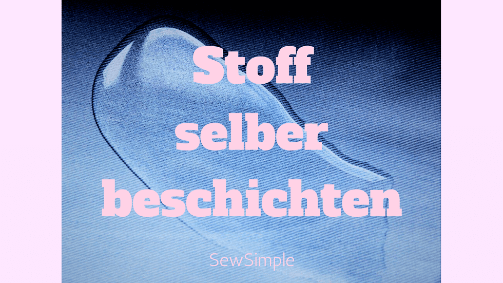 Stoff selber beschichten – so geht's super leicht (mit TEST)