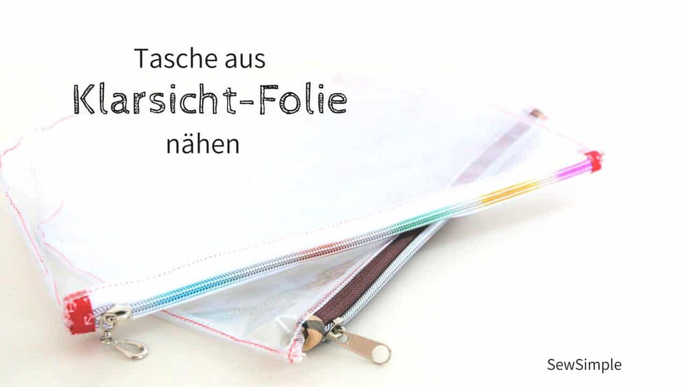 Tasche aus Klarsicht-Folie nähen: Schnelle Anleitung