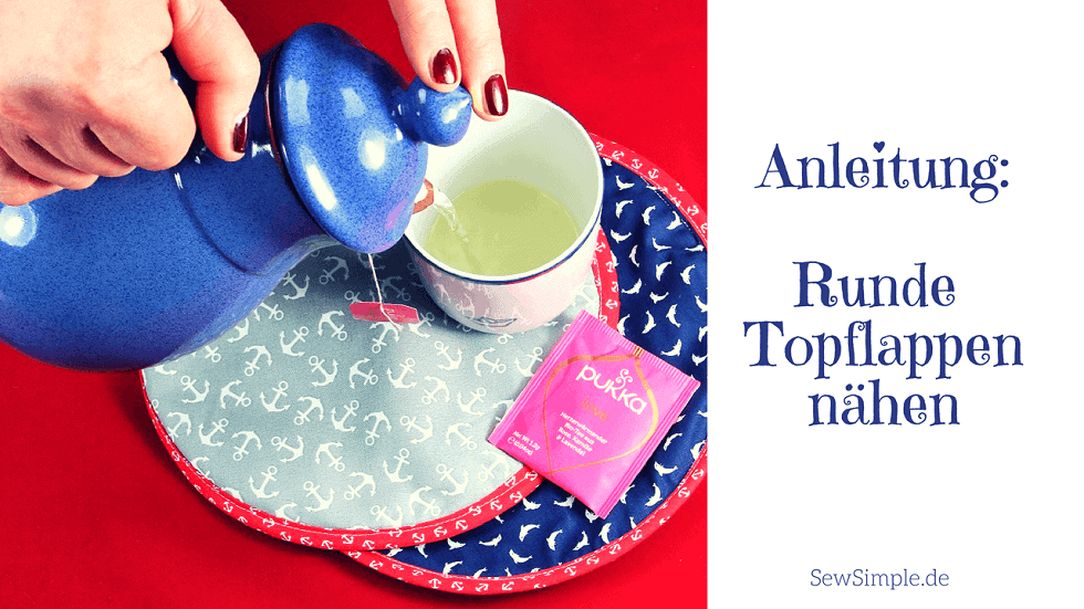 Runde Topflappen nähen: Blitzschnelle Anleitung