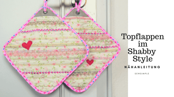 Nähanleitung: Topflappen im Shabby Style