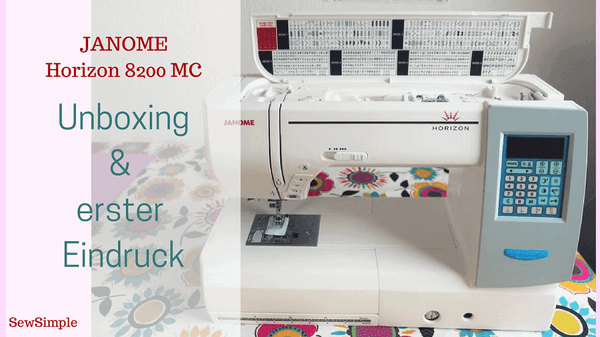 Unboxing und erster Eindruck: Janome Horizon 8200 Memory Craft