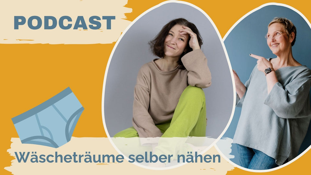#117: Wäscheträume selber nähen; Gast: Eve Straßburg-Rückert