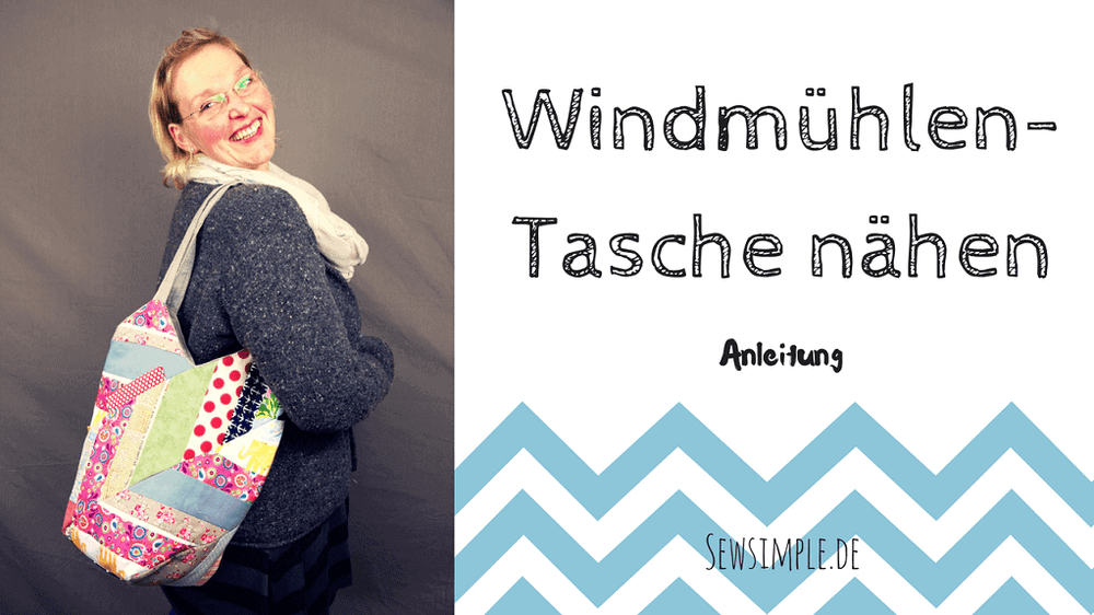 Windmühlentasche nähen: easy, schnell & wunderschön