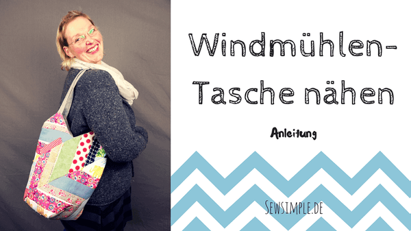 Windmühlentasche nähen: easy, schnell & wunderschön