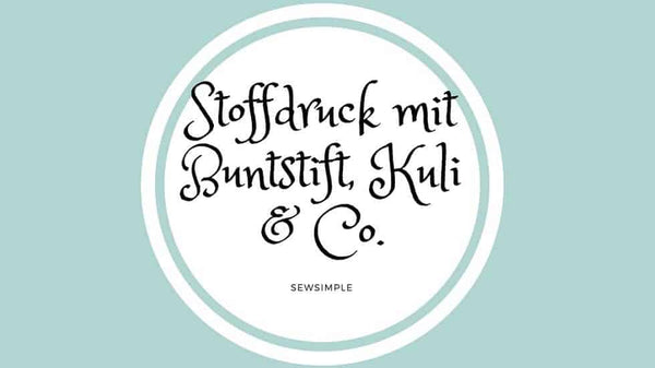 Anleitung: Stoffdruck mit Buntstift, Kuli & Co.