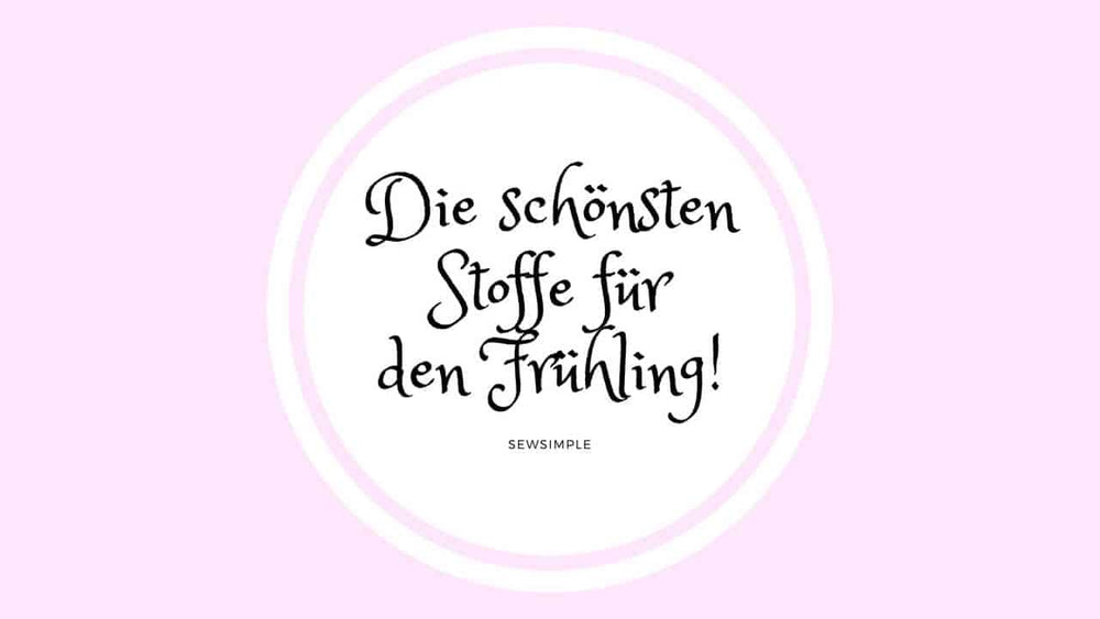 Die schönsten Stoffe für den Frühling