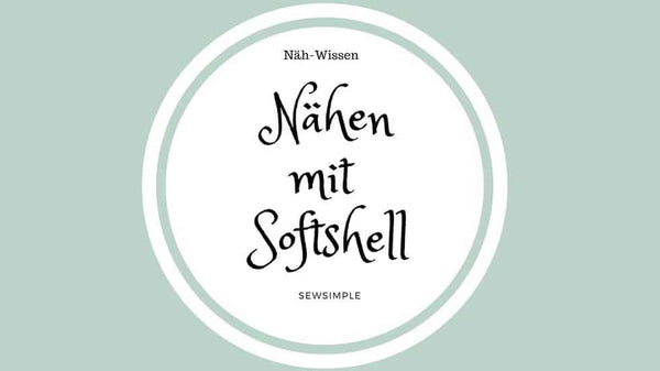 Softshell nähen: Wichtige Tipps und Tricks