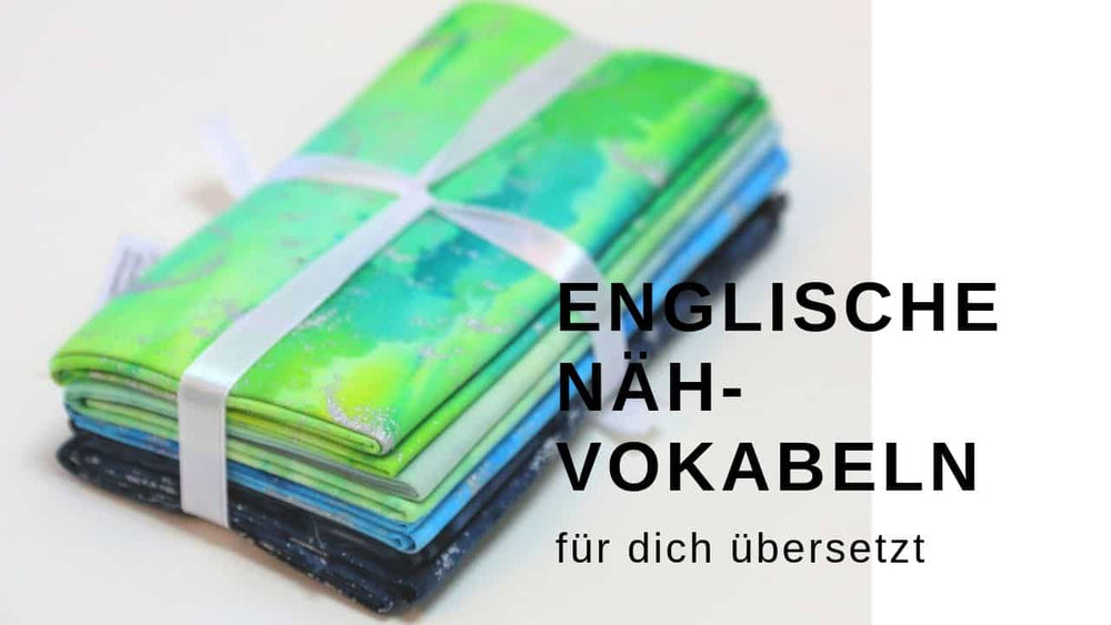 Englische Nähbegriffe übersetzen: Do you speak sewing?