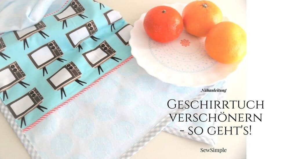 Nähanleitung: Geschirrtuch verschönern