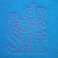 Digitale Stickdatei "Do epic Shit"
