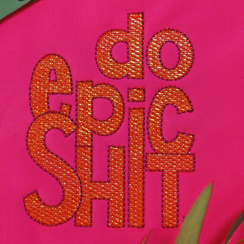 Digitale Stickdatei "Do epic Shit"