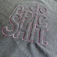 Digitale Stickdatei "Do epic Shit"