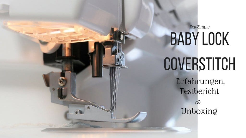 Baby Lock Coverstitch: Erfahrungen, Testbericht und Unboxing