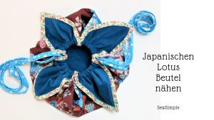 Einfach exotisch: Japanischen Lotus Beutel nähen