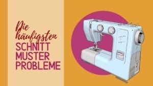Schnittmuster-Probleme